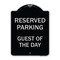 Signmission Guest of the Day Heavy-Gauge Aluminum Architectural Sign, 24" x 18", BS-1824-23931 A-DES-BS-1824-23931 - alternate 1